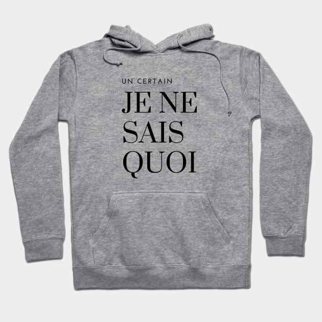 Un certain je ne sais quoi something special unique french Hoodie by From Mars